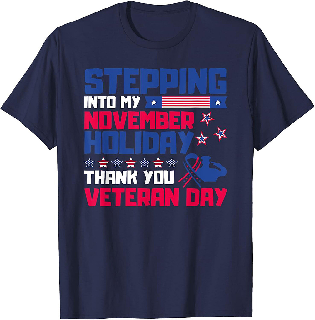 Stepping Into My November Holiday Thank You Veteran Day T-Shirt
