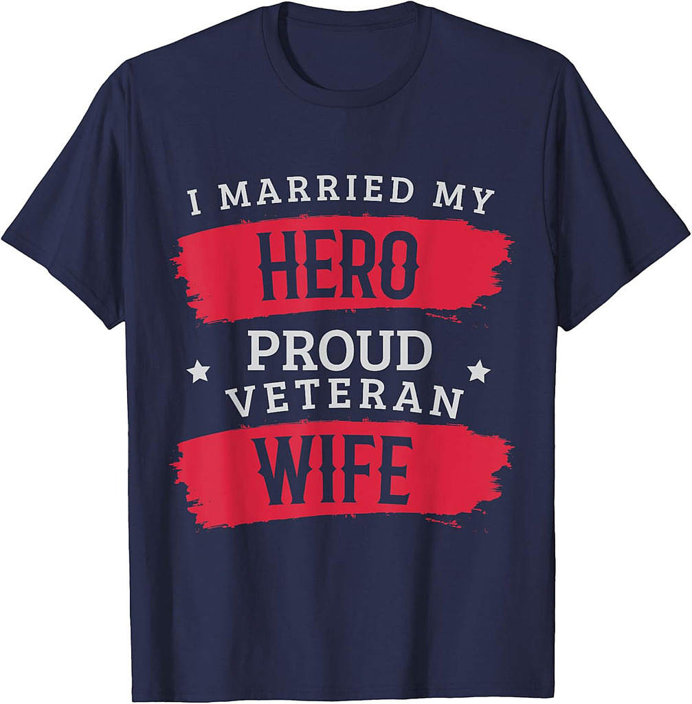 I Married My Hero Proud Veteran Wife Memorial Day Soldier T-Shirt