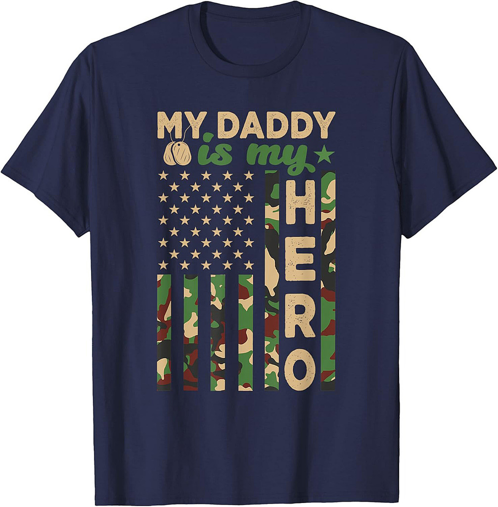My Daddy Is My Hero Military Dad US Flag Father’s Day Funny T-Shirt
