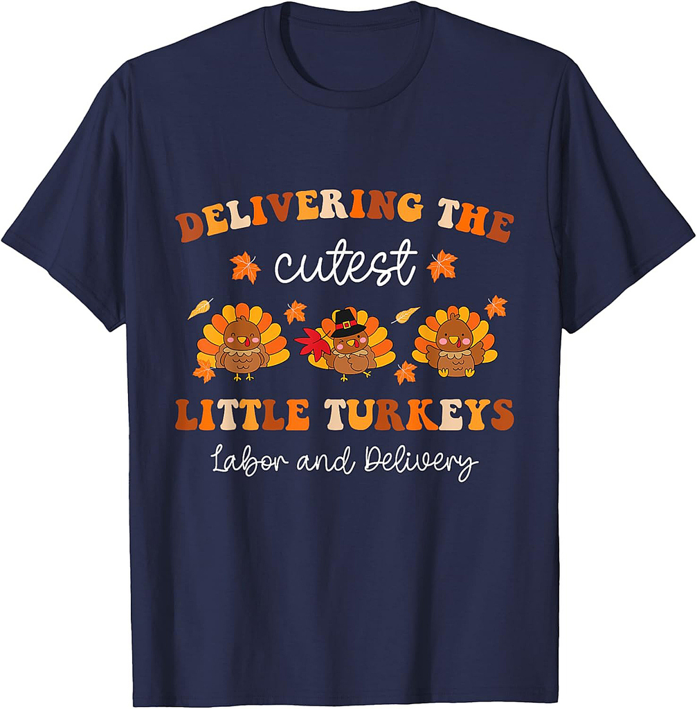 Delivering The Cutest Turkeys Fall L&D Nurse Thanksgiving T-Shirt