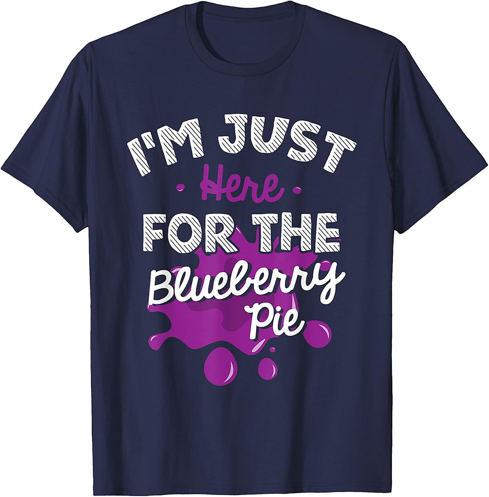 I'm Just Here for the Blueberry Pie Funny Thanksgiving T-Shirt