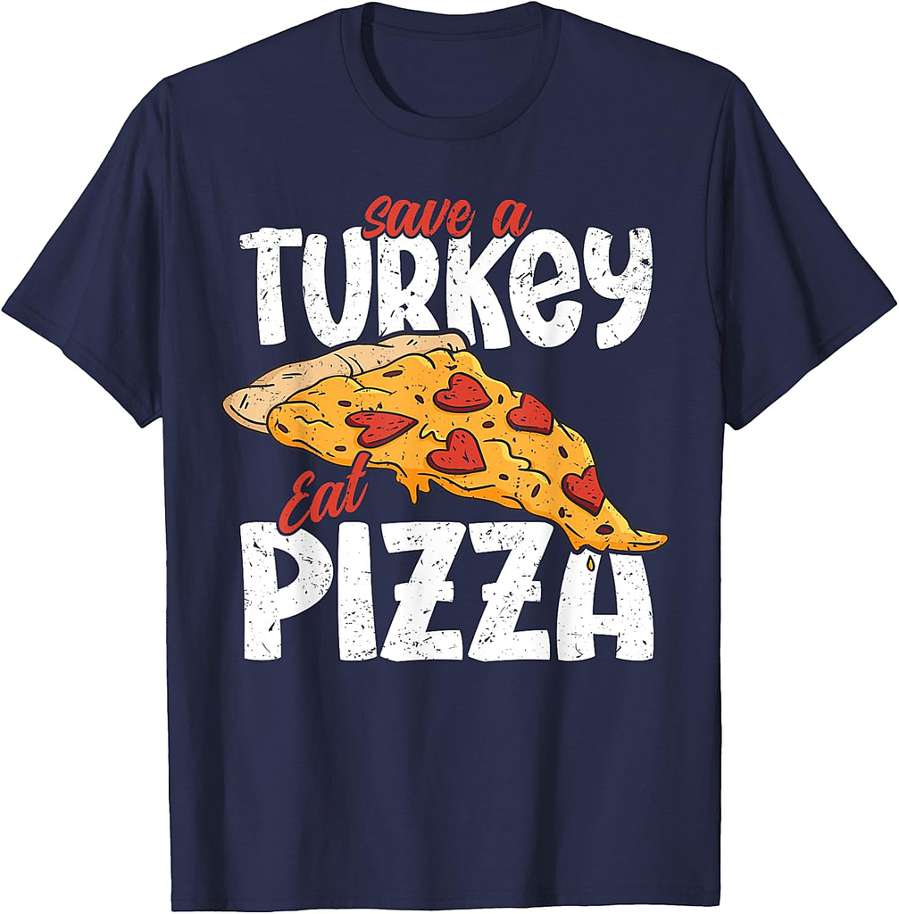 Turkey Eat Pizza Funny Vegetarian Thanksgiving Dinner T-Shirt
