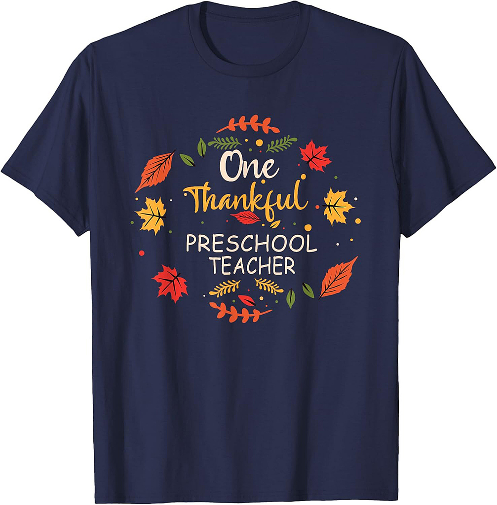 One Thankful Preschool Teacher Thanksgiving Idea T-Shirt