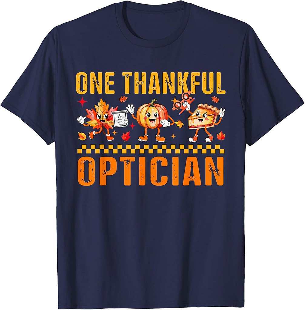 One Thankful Optician Thanksgiving Fall Leaves Pumpkin Pie T-Shirt