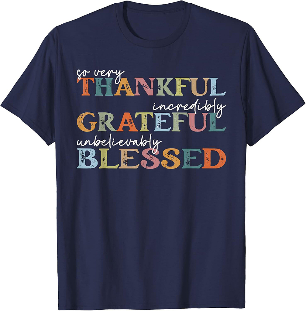 Thankful Grateful Blessed Happy Thanksgiving Day Funny Gifts T-Shirt