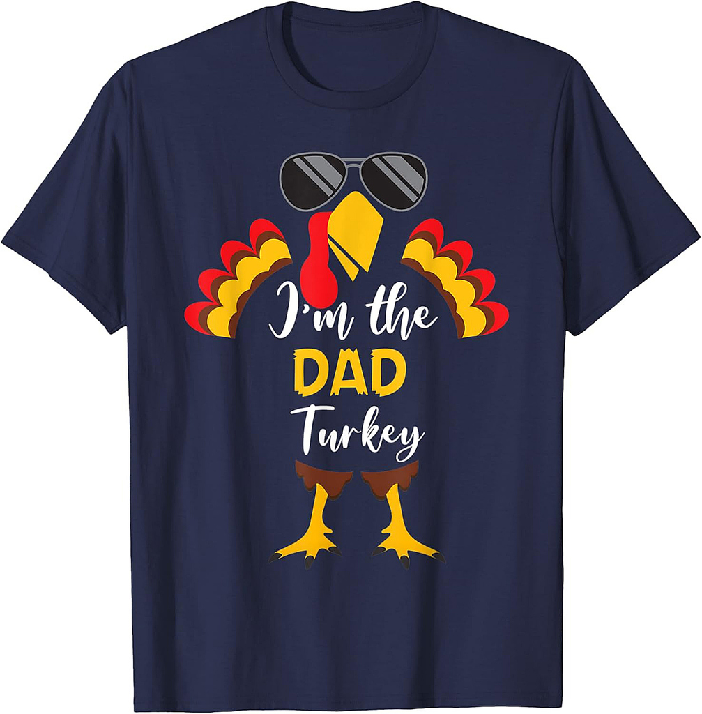 Men I'm The Dad Turkey Glasses Thanksgiving Day T-Shirt