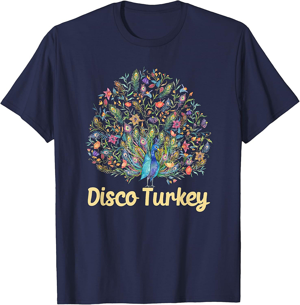 Disco Turkey Funny Peacock Feathers Fancy Thanksgiving Day T-Shirt