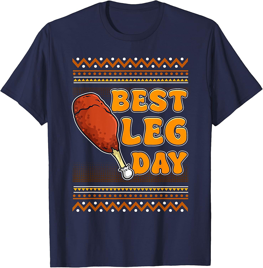 Best Leg Day, Ugly Thanksgiving Sweater Ugly Thanksgiving T-Shirt