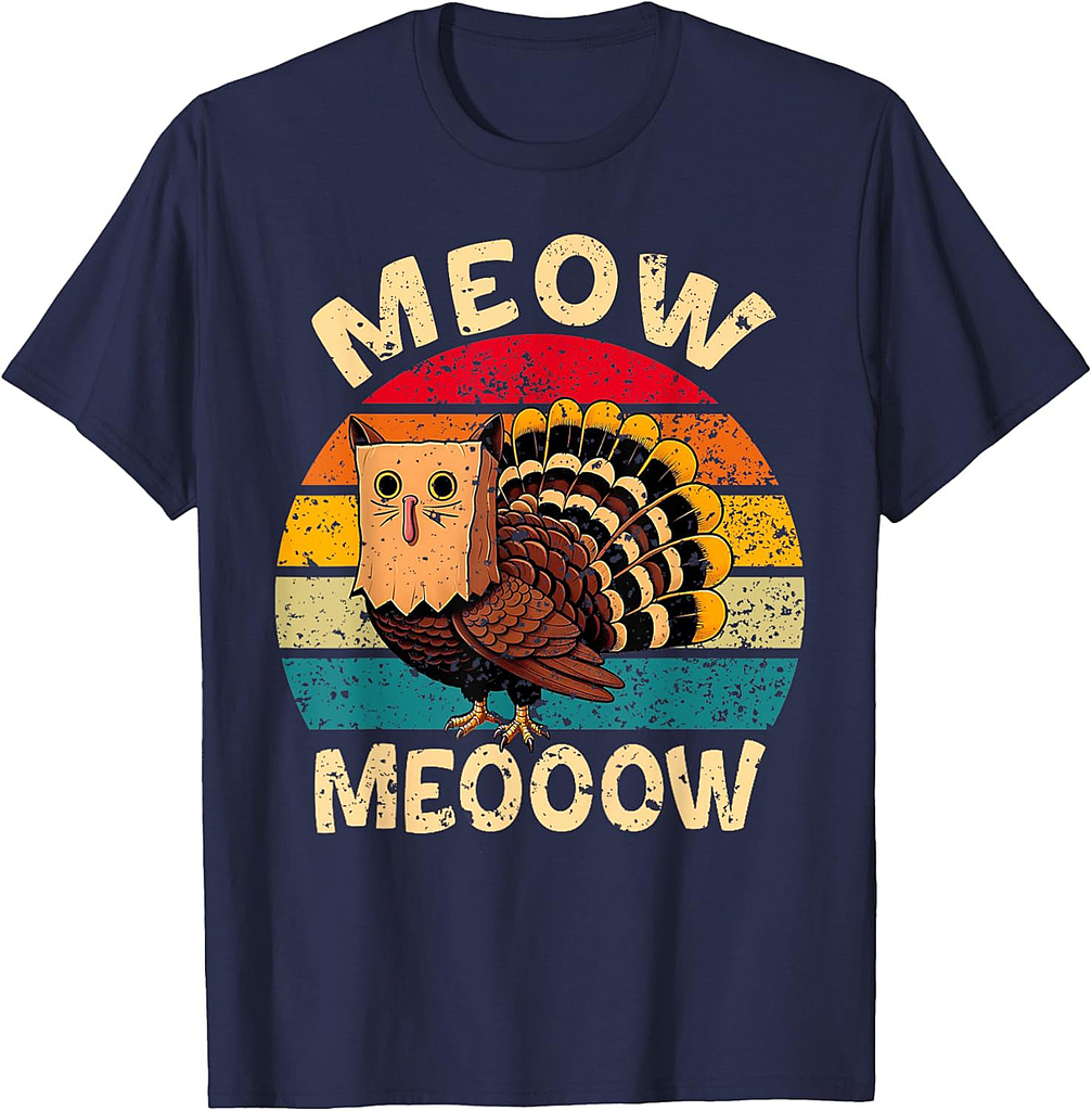Thanksgiving Turkey Cat Meow Funny Men Women T-Shirt