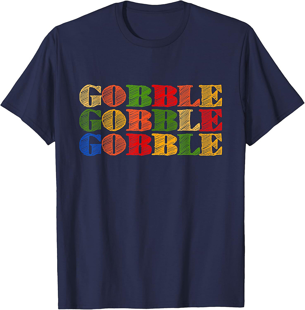 Thanksgiving Gobble Turkey Funny Thankful T-Shirt
