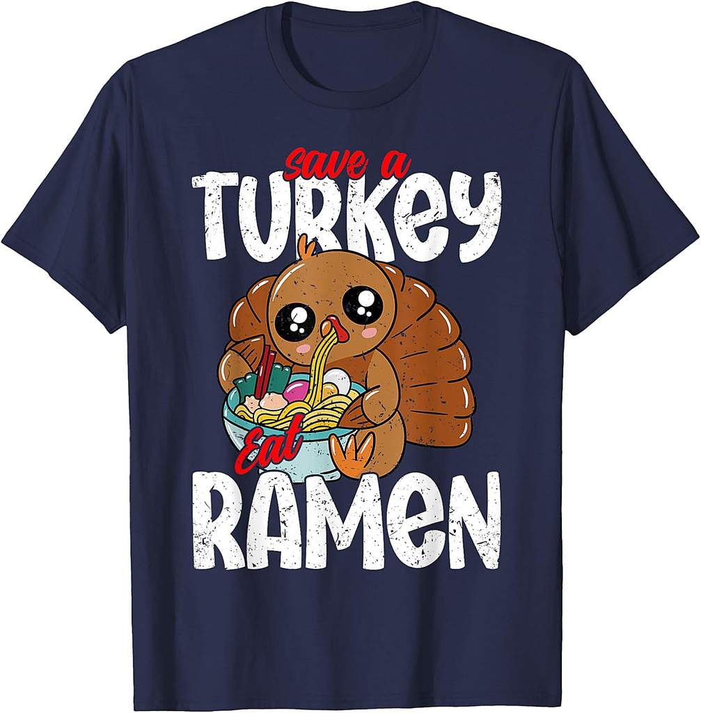 Save a Turkey Eat Ramen Funny Vegetarian Thanksgiving Dinner T-Shirt