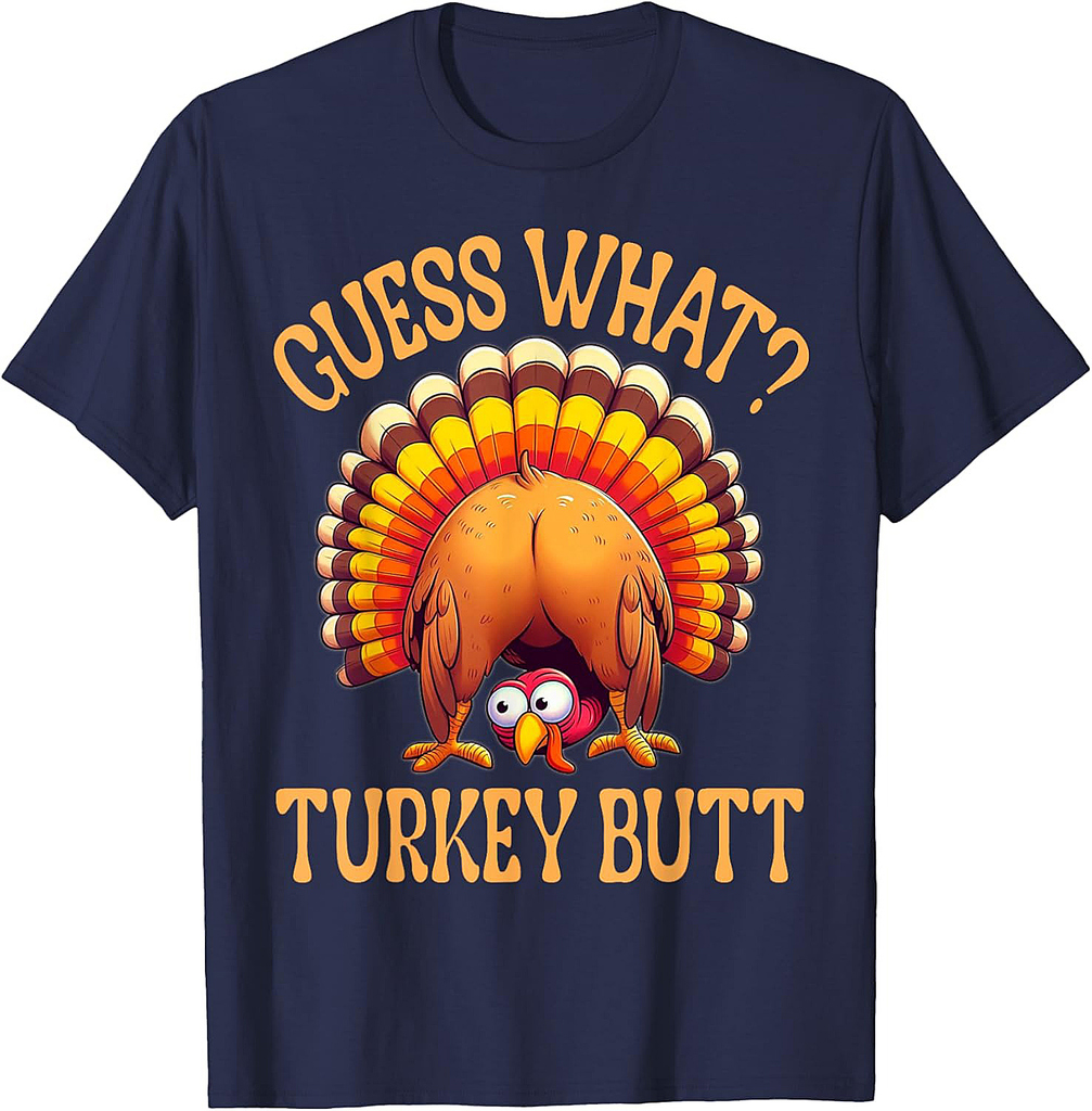 Funny Thanksgiving Guess What Turkey Butt 3d T-Shirt