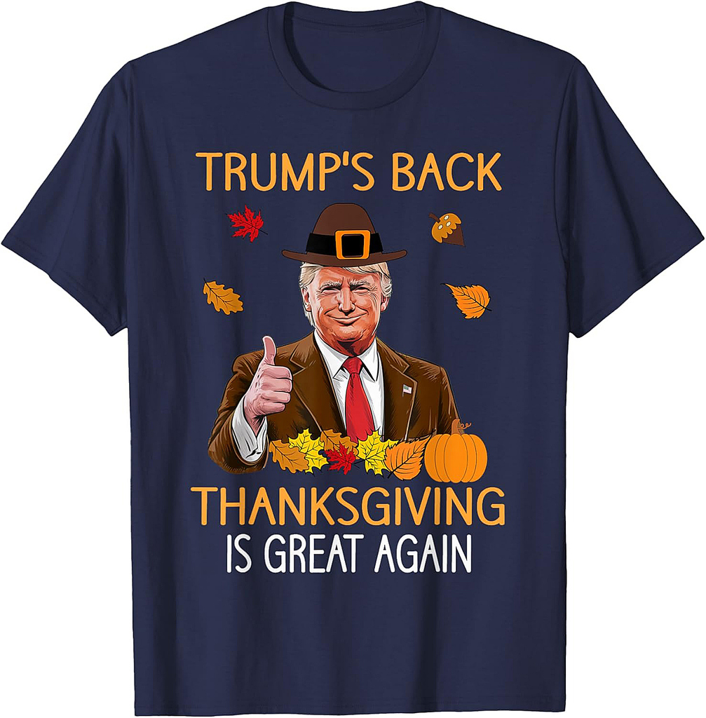 Trump Thanksgiving turkey Autumn fall Thankful men women T-Shirt
