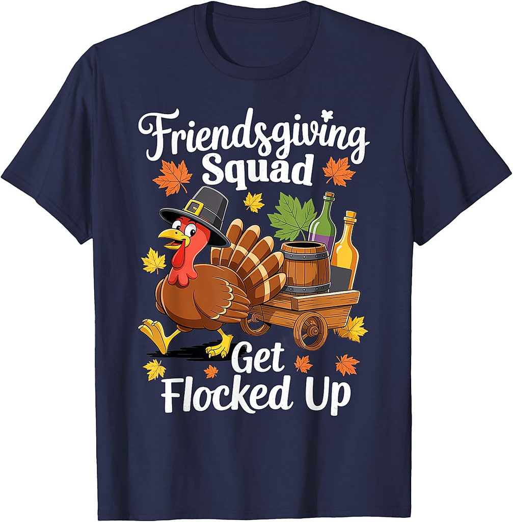 Friendsgiving Squad Get Flocked Up Thanksgiving 2025 T-Shirt