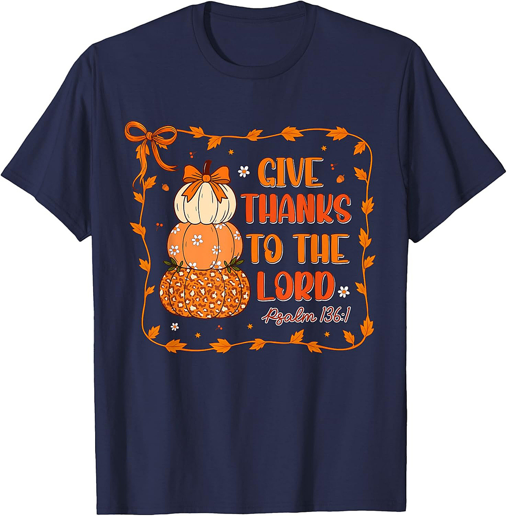Give Thanks To The Lord Christian Pumkins Thanksgiving Women T-Shirt