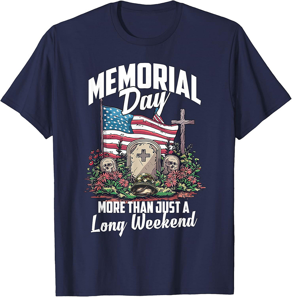 Memorial Day American Veteran More Than Just a Long Weekend T-Shirt