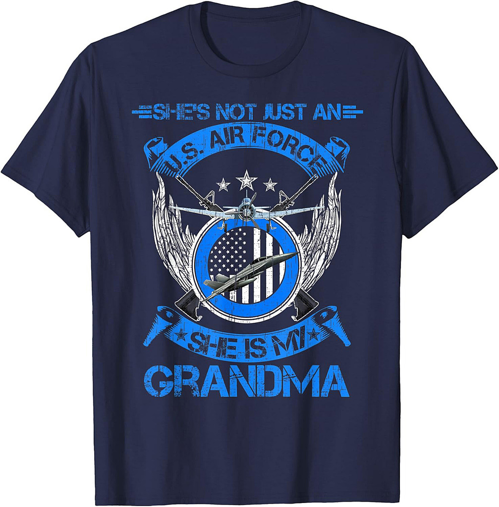 She's Not Just An US Air Force Veteran, She Is My Grandma T-Shirt