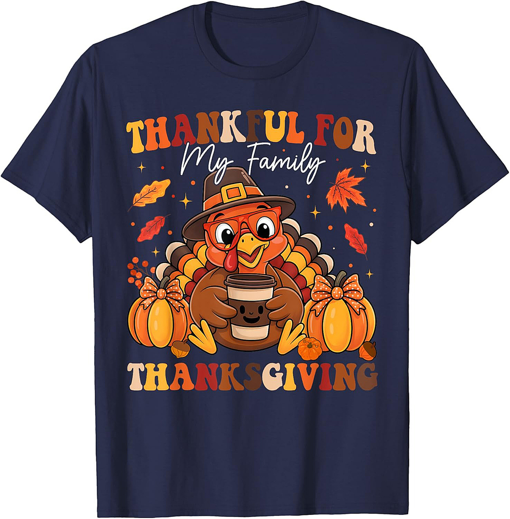 Thankful for My Family Thanksgiving 2025 Turkey Coffee Lover T-Shirt