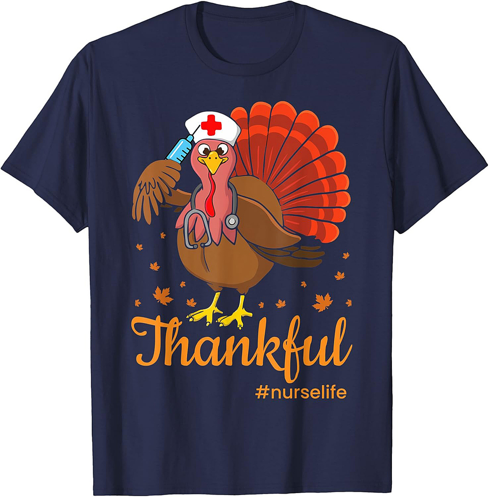 Thankful Nurse Life Turkey Cute Thanksgiving Nursing RN Gift T-Shirt