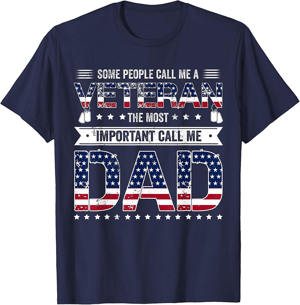 Some people call me a Veteran Dad Tshirt Fathers day Gifts T-Shirt