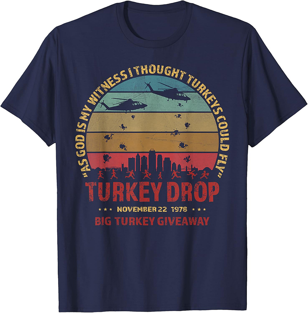 Thanksgiving Turkey Drop As God Is My Witness Turkeys Fly T-Shirt