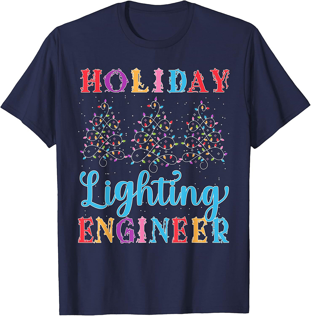 Holiday Lighting Engineer Christmas Thanksgiving Lighting 01 T-Shirt