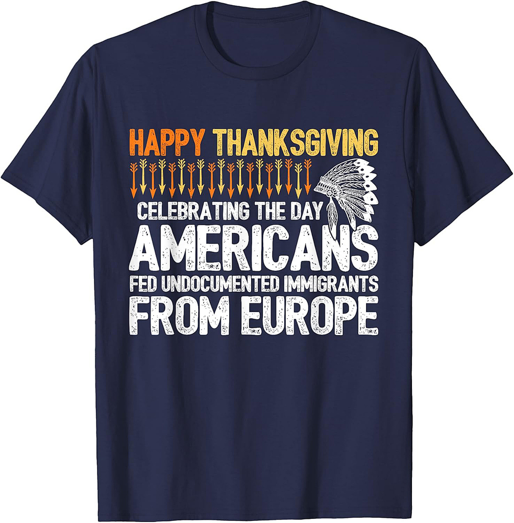 Indigenous People Thanksgiving American Immigrant T-Shirt