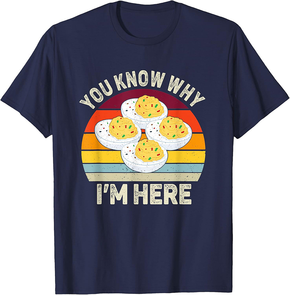 Funny Thanksgiving Deviled Eggs You Know Why I'm Here T-Shirt