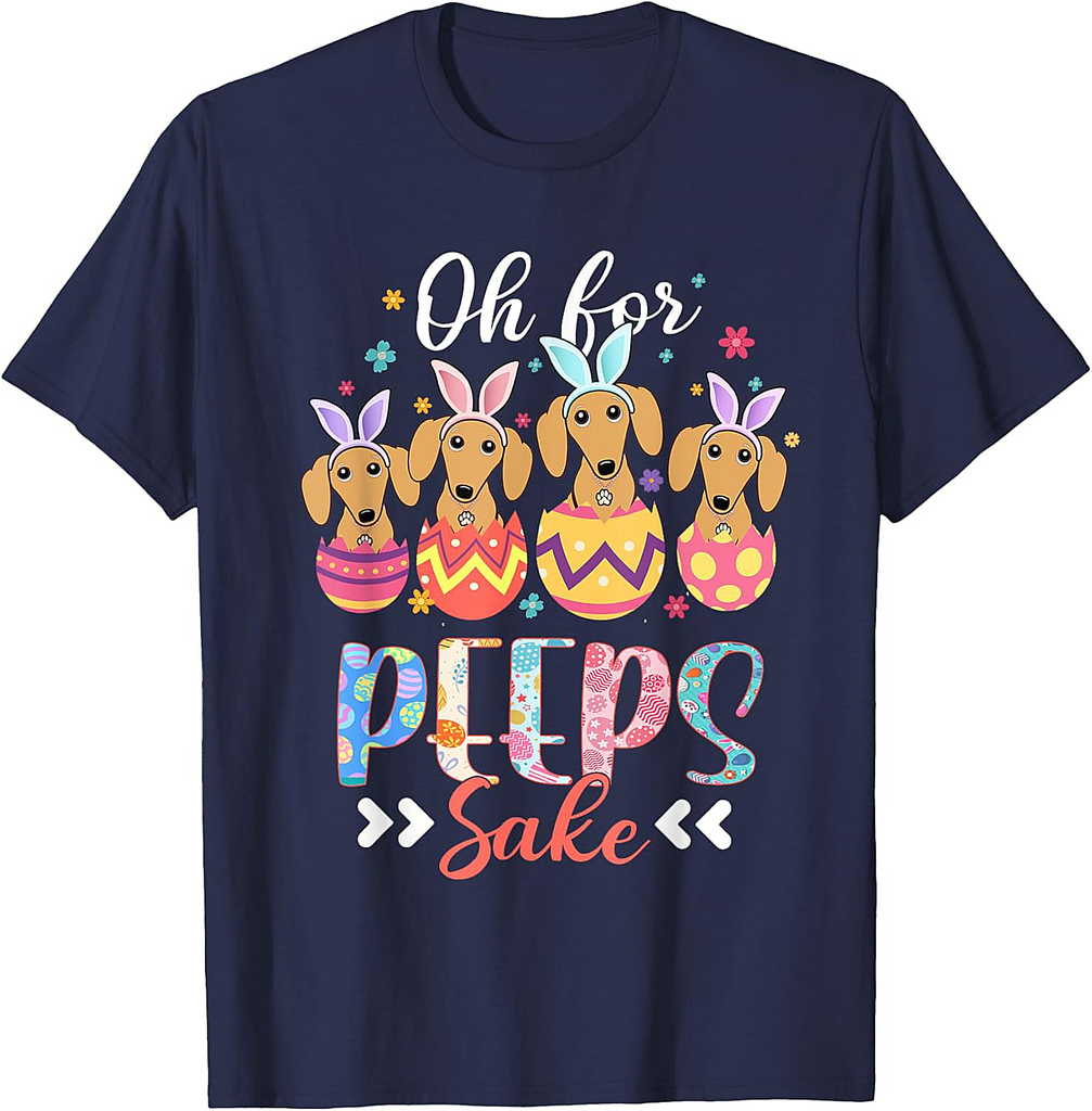 Oh For Peeps Sake Funny Easter Dachshund Bunny Ear Egg T-Shirt