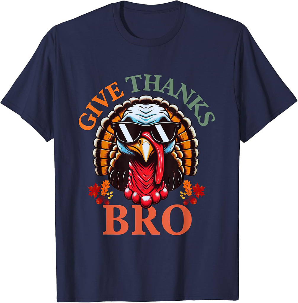 Give Thanks Bro Cute Turkey Cool Thanksgiving T-Shirt
