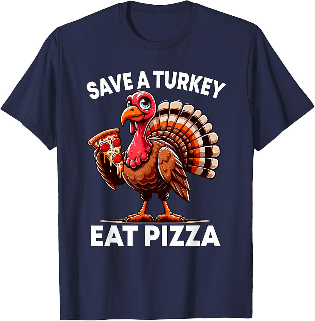 Funny Save a Turkey Eat Pizza Thanksgiving Shirt Adult T-Shirt