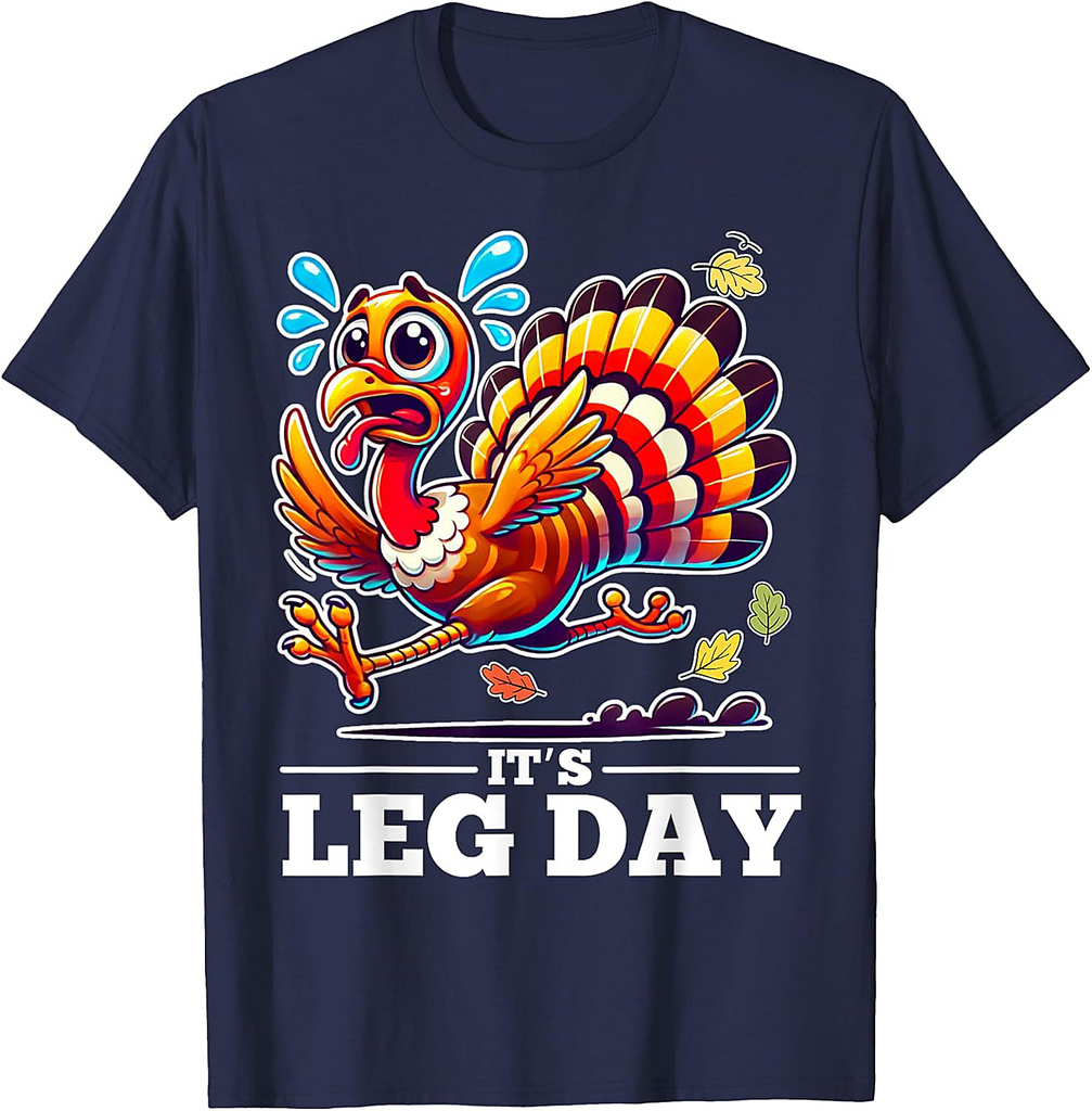 It's Leg Day Turkey Running Funny Thanksgiving Turkey Day T-Shirt