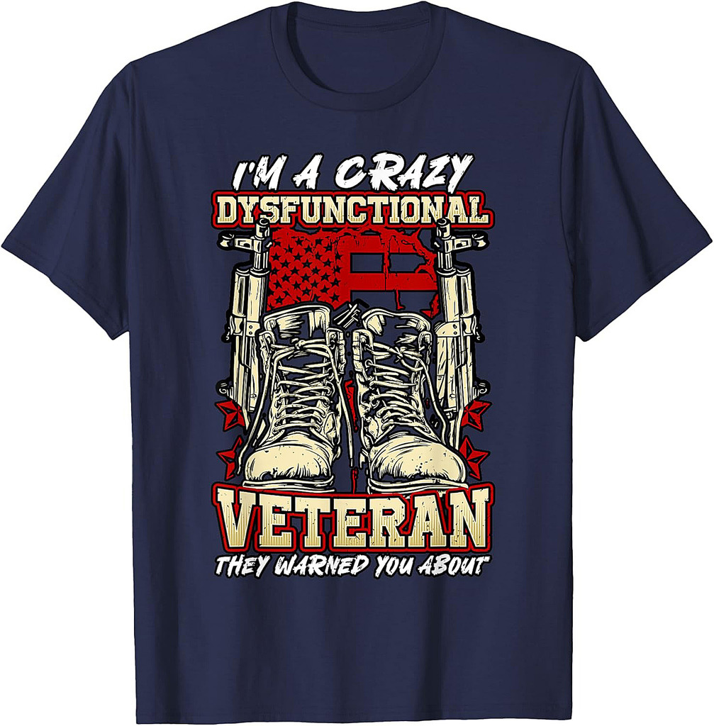 Dysfunctional Veteran They Warned You About T-Shirt