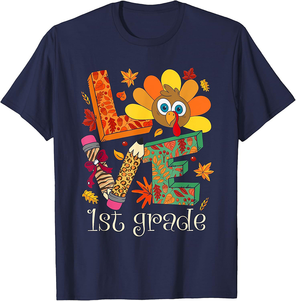 Love 1st Grade Turkey Thanksgiving Fall Teacher Student T-Shirt