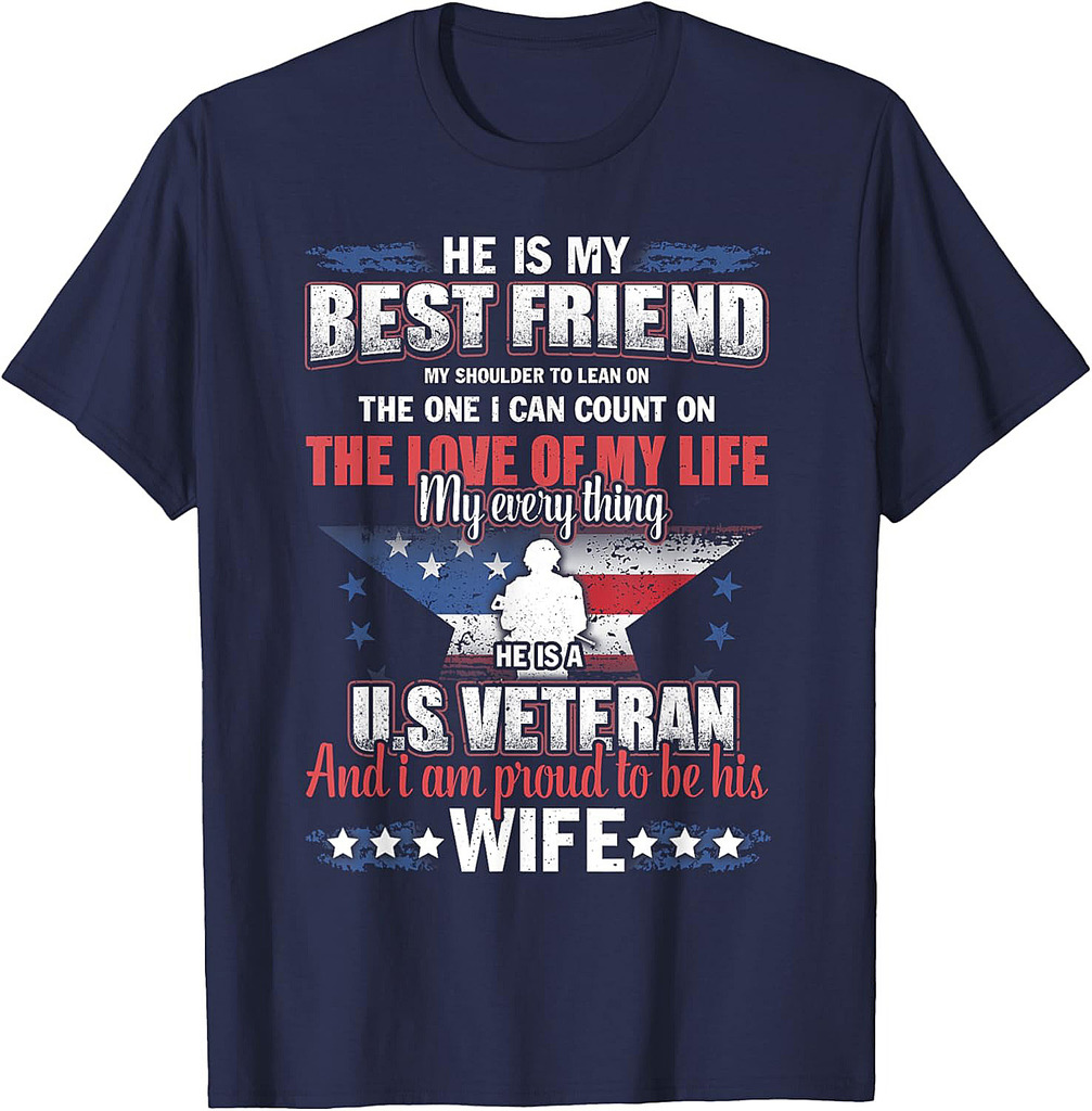 He Is A US Veteran And I'm Proud To Be His Wife T-Shirt