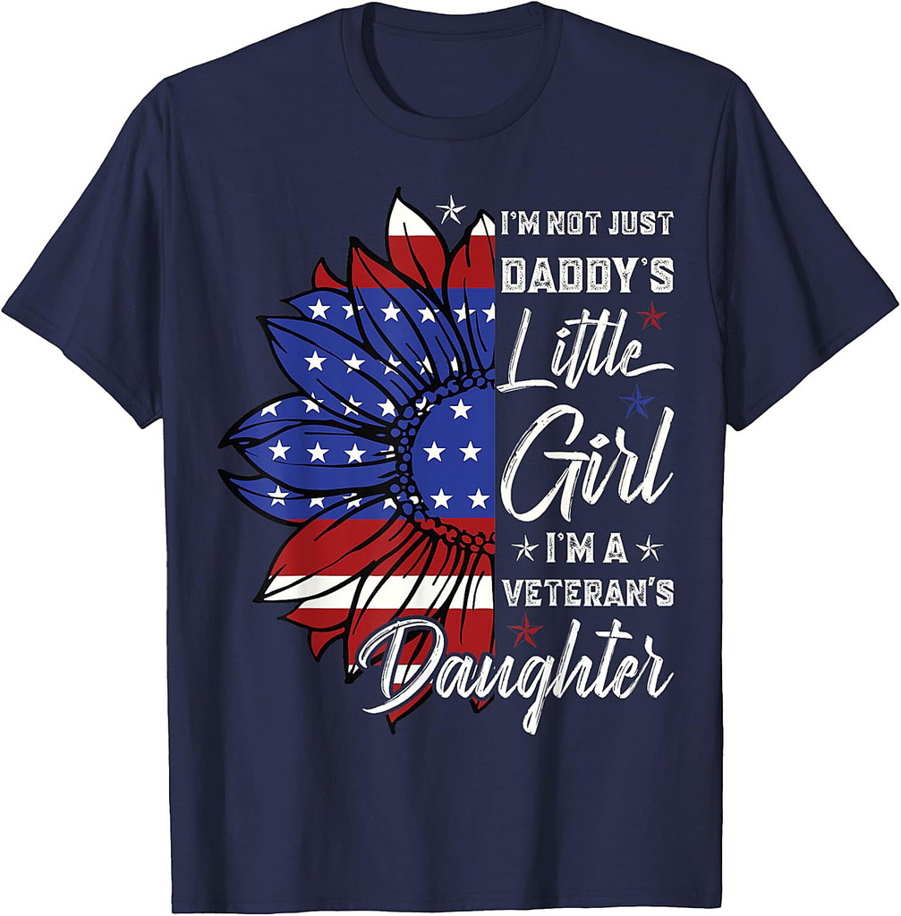 I'm Not Just a Daddy's Little Girl I'm a Veteran's Daughter T-Shirt
