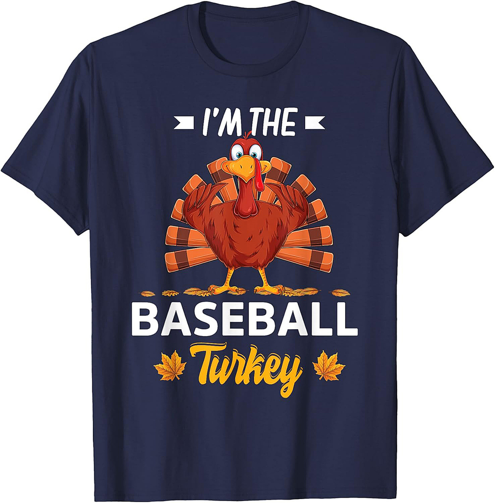 I'm The Baseball Turkey Happy thanksgiving Thankful T-Shirt