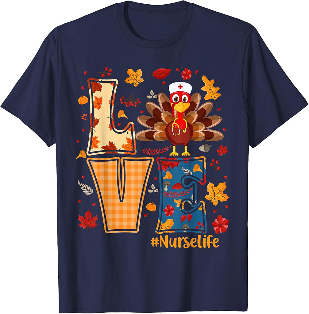Love Nurse Life Thanksgiving Turkey Nurse Thankful Gifts T-Shirt