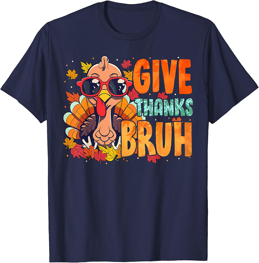 Give Thanks Bruh Thanksgiving Thankful Turkey Fall Leaves T-Shirt