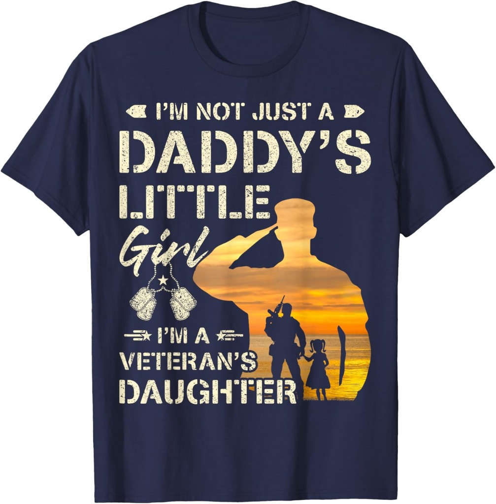 I'm Not Just a Daddy's Little Girl I'm a Veteran's Daughter T-Shirt