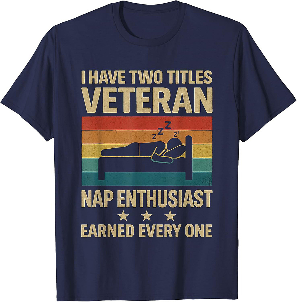 I have two titles Veteran Nap Enthusiasts US Veterans Day T-Shirt