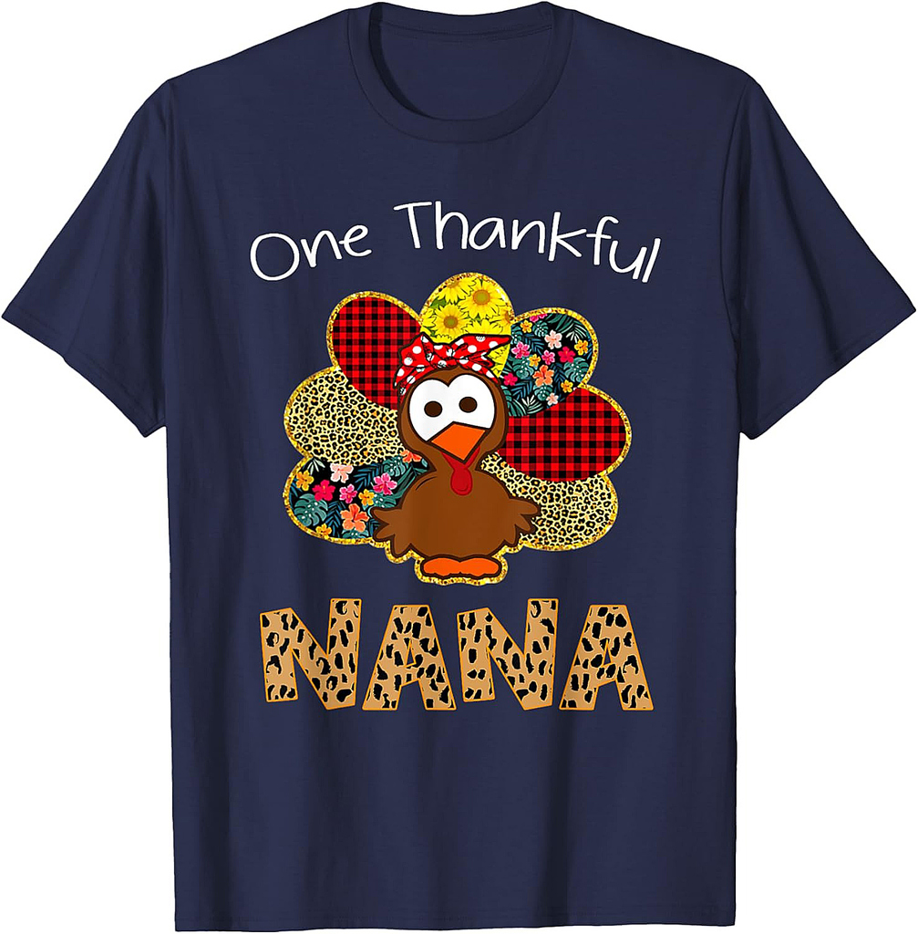 One Thankful Nana Shirt Funny Cute Turkey Thanksgiving Gift T-Shirt