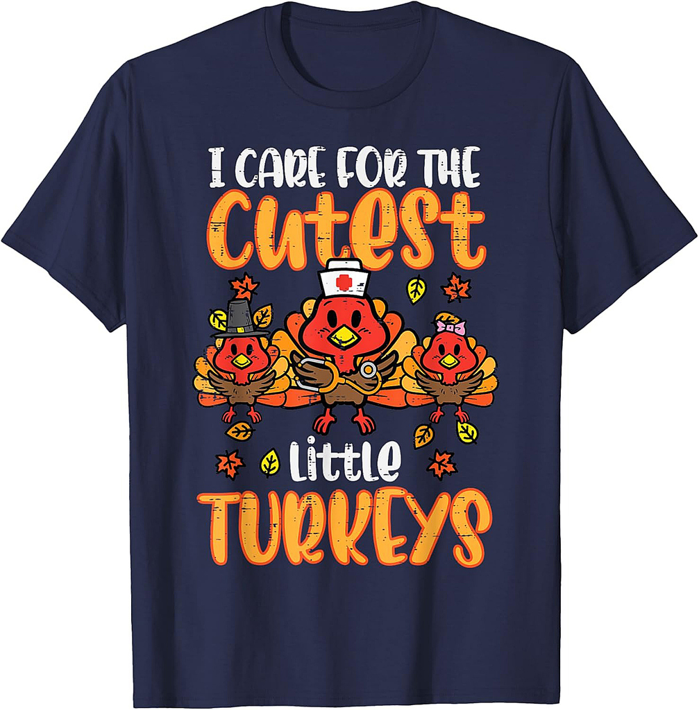 Care For Little Turkeys Nurse Fall Thanksgiving Scrub Top T-Shirt