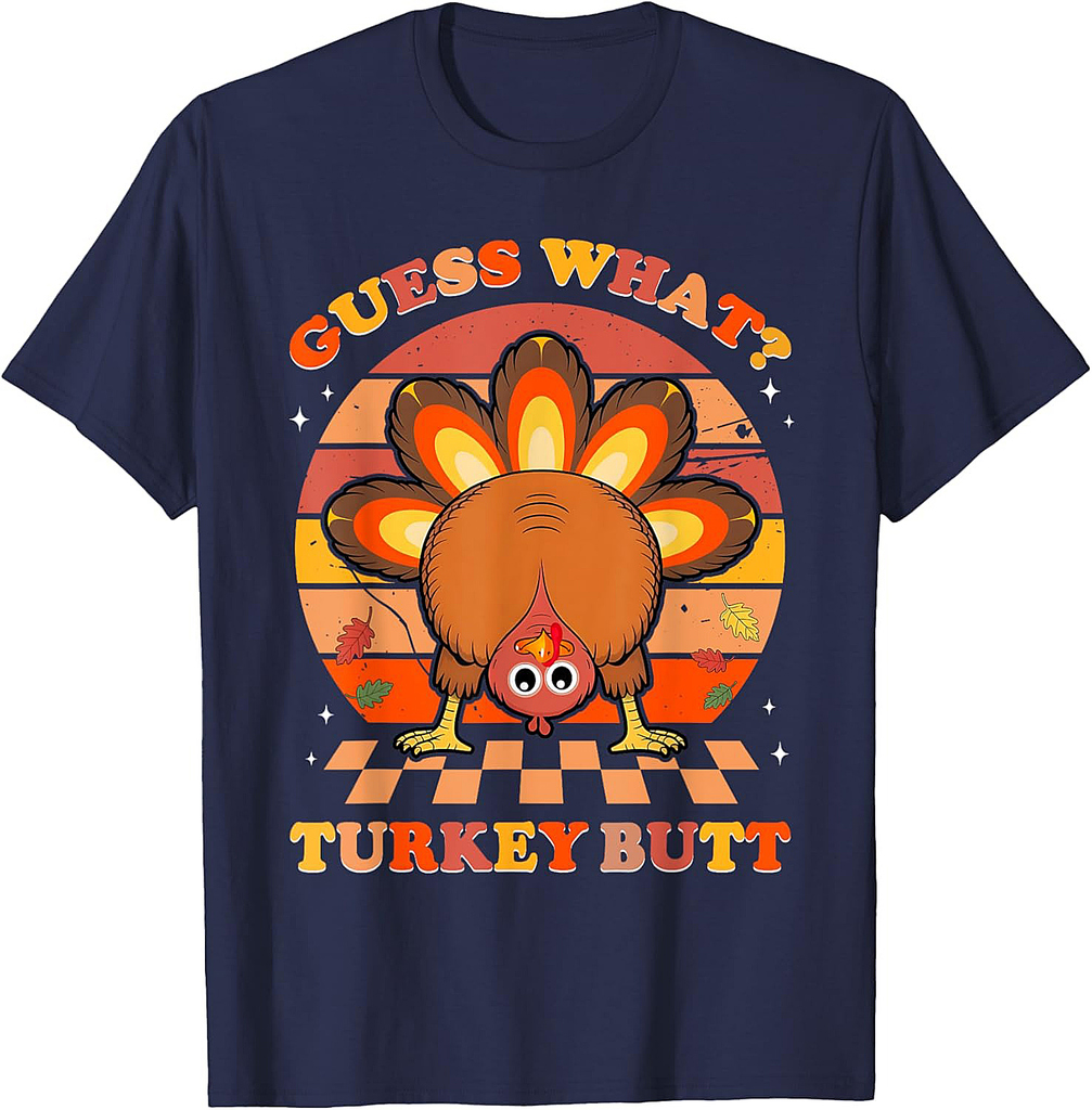 Funny Thanksgiving Guess What Turkey Butt Men Women T-Shirt