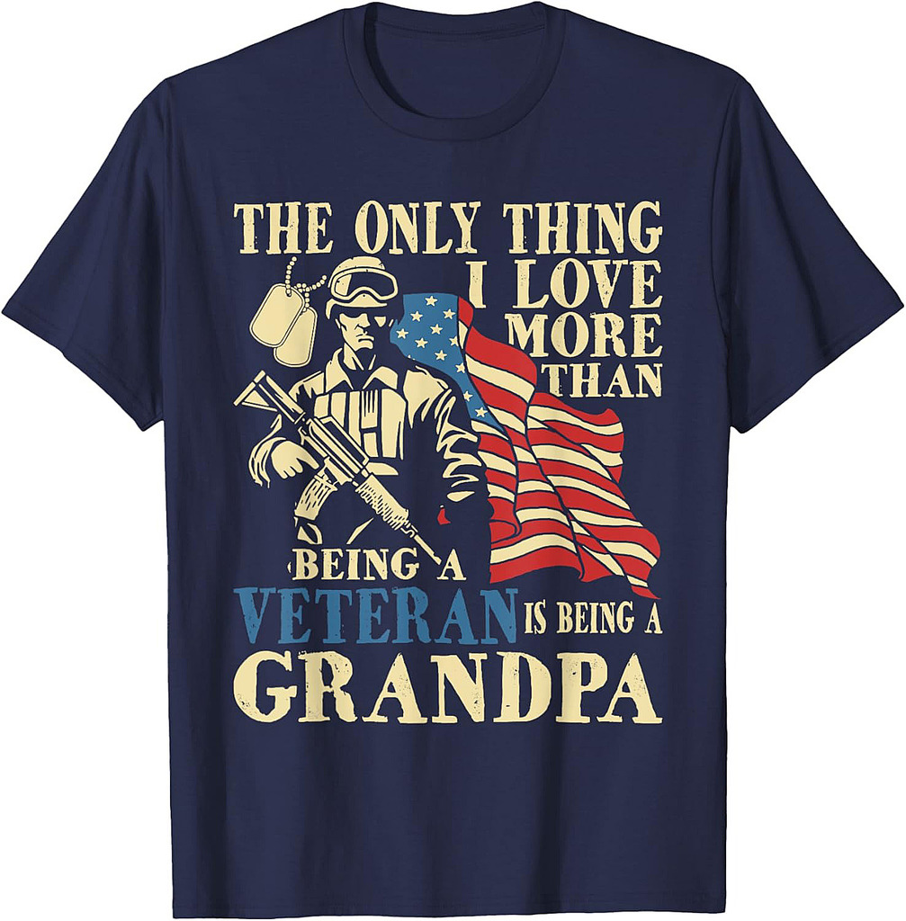 The Only Thing I Love More Than Being A Veteran  Grandpa T-Shirt