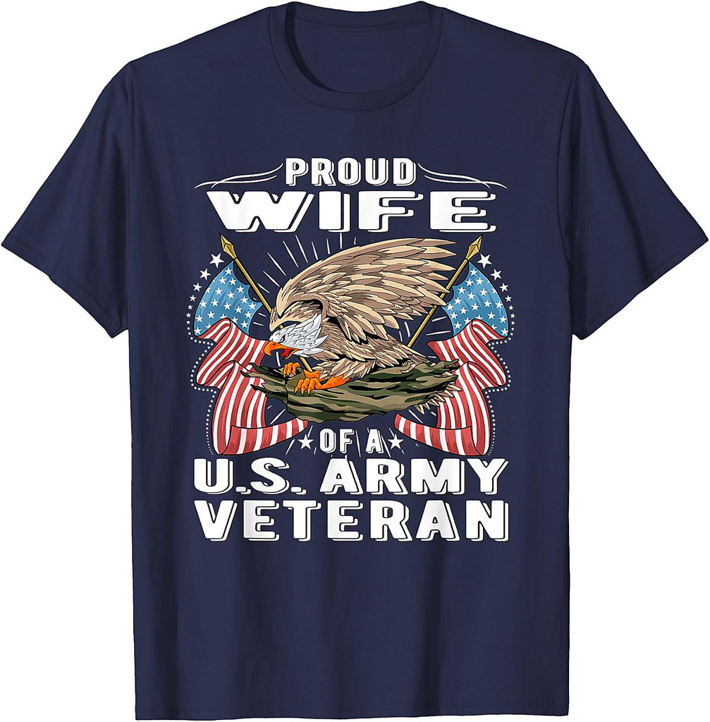 Proud Wife Of A US Army Veteran  Military Vet's Spouse Gift T-Shirt