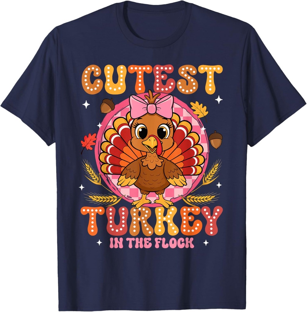 Thanksgiving Cutest Turkey In The Flock Women Girls  T-Shirt