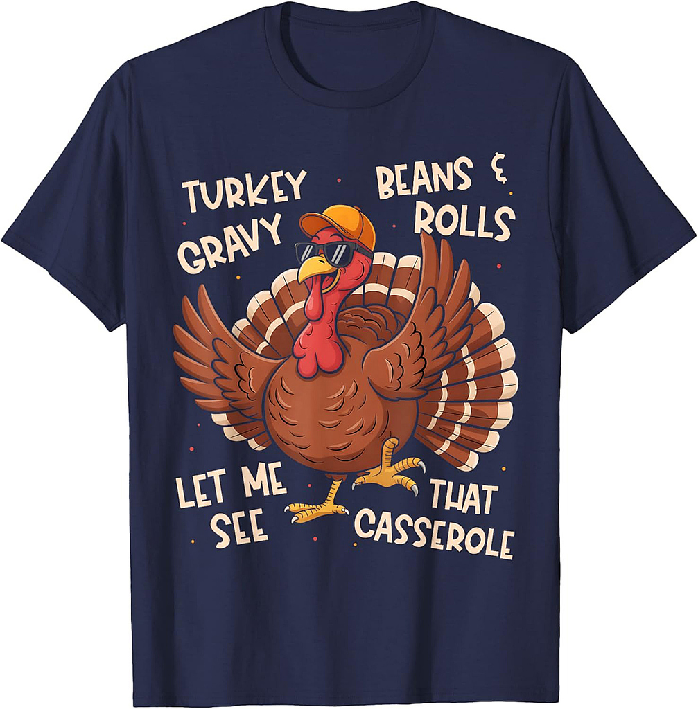 Turkey Gravy Beans Rolls Casserole Thanksgiving Turkey T-Shirt