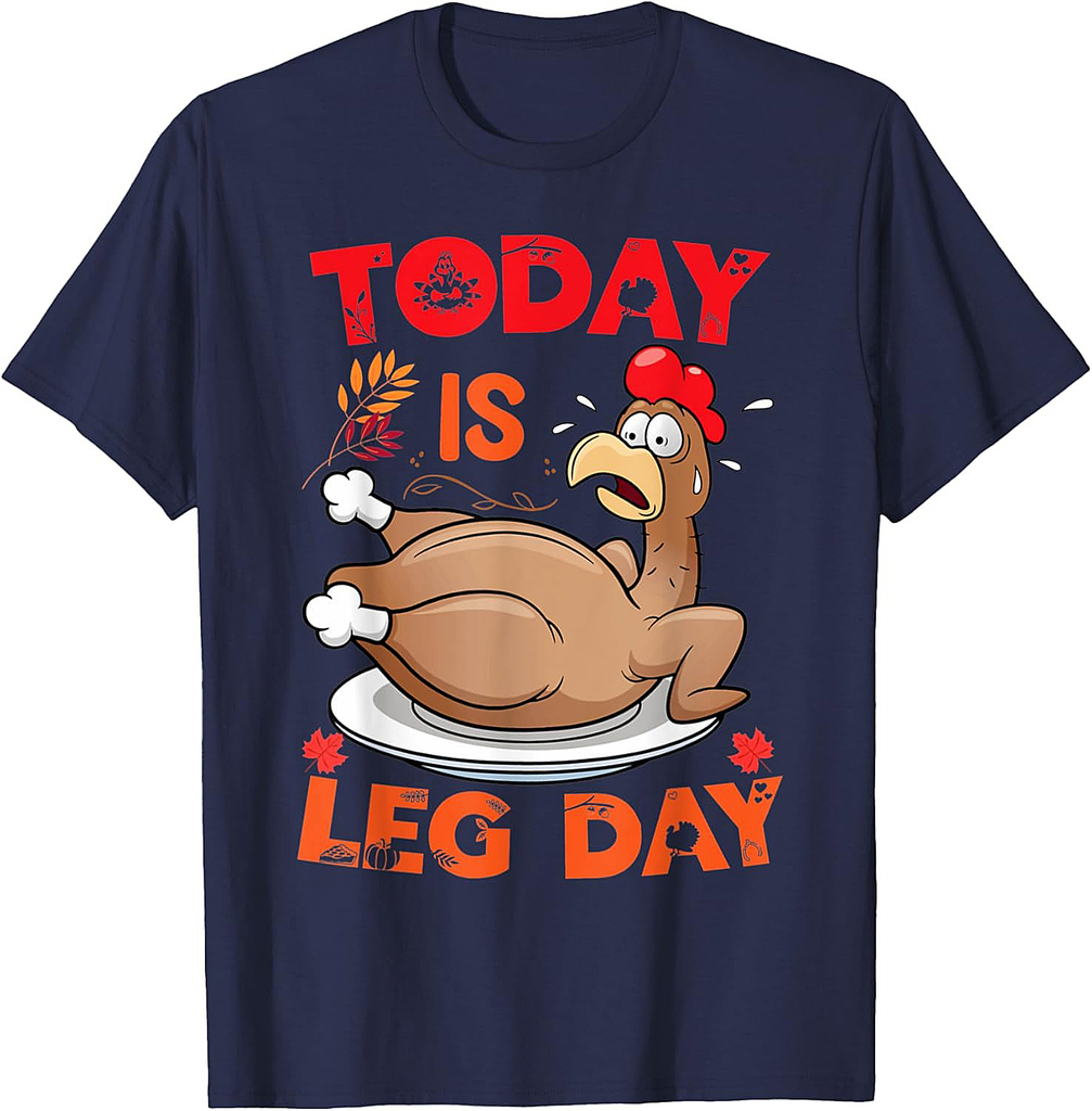 Funny To Day Is Leg Day Thanksgiving Turkey Family Dinner T-Shirt