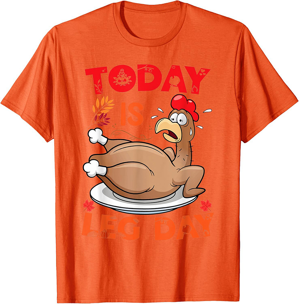 Funny To Day Is Leg Day Thanksgiving Turkey Family Dinner T-Shirt